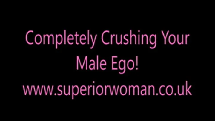 Completely Crushing Your Male Ego