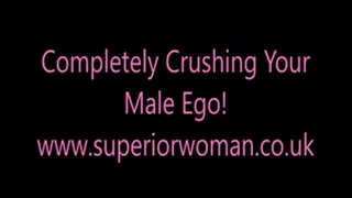 Completely Crushing Your Male Ego