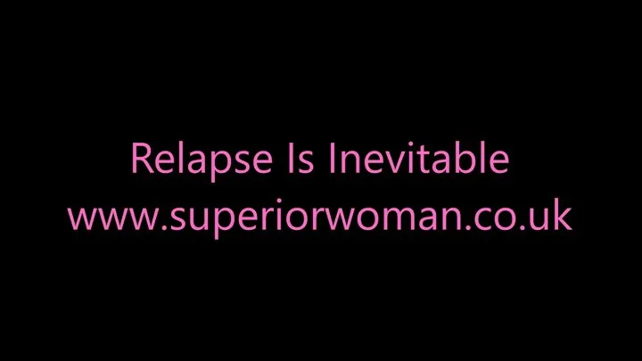 Relapse Is Inevitable