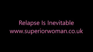 Relapse Is Inevitable