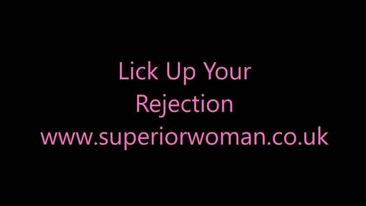 Lick Up Your Rejection