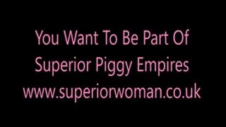 You Want To Be Part Of Superior Piggy Empire