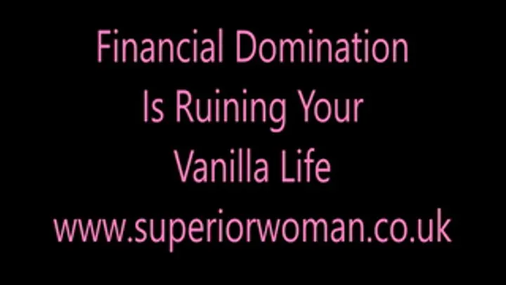 Financial Domination Is Ruining Your Vanilla Life