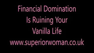 Financial Domination Is Ruining Your Vanilla Life