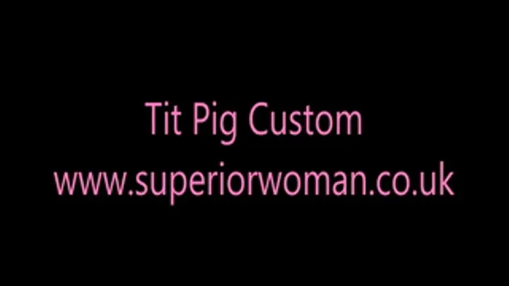 Tit Pig (custom)