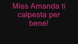 Miss Amanda ti calpesta!!