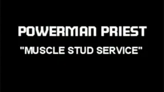 Muscle Stud Service - Powerman Priest