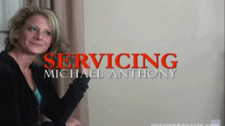 Servicing Michael Anthony