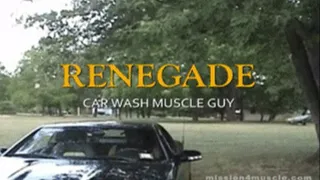 Renegade - Car Wash Muscle Guy