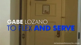 To Flex And Serve - Gabe Lozano