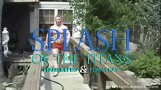 Splash of The Titans - Frank The Tank and Tommy Ray