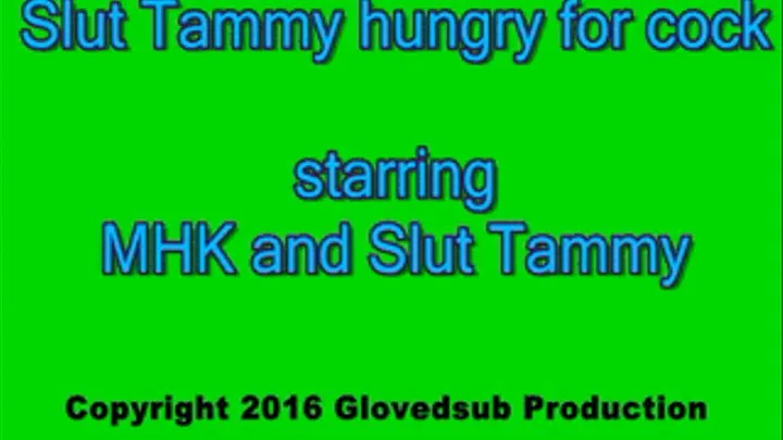 Slut Tammy hungry for cock