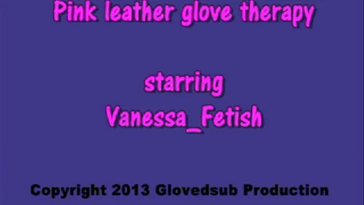 Pink leather glove therapy