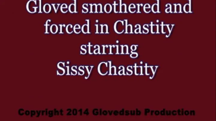 Gloved over mouth and in chastity