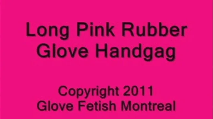 Long Pink Rubber Glove Handgag