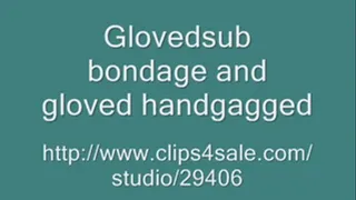 Glovedsub Bondage and Gloved Handgagged