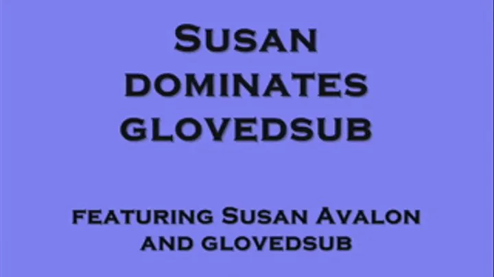 Glovedsub Handgagged by Susan Avalon