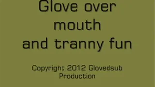Glove over mouth and tranny fun MPEG4