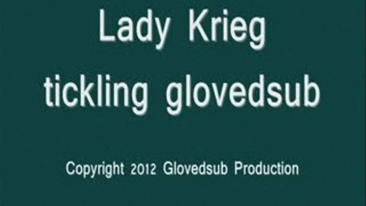 Lady Krieg tickling glovedsub