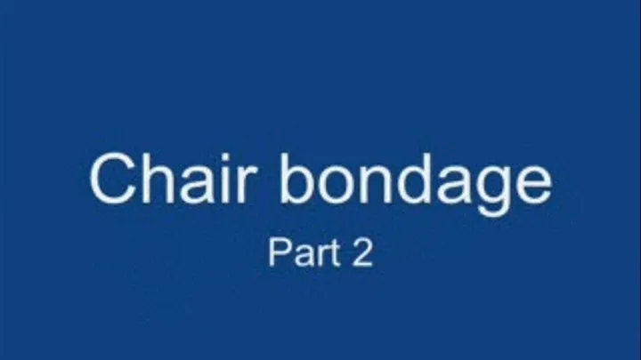 Chair bondage and masturbation part 2