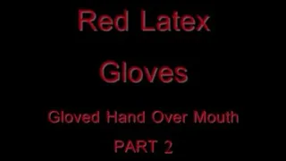 GHOM - Red Latex Gloves Part 2