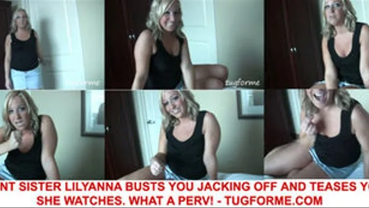 Step-Sister LilyAnna Watch U Jerking Off