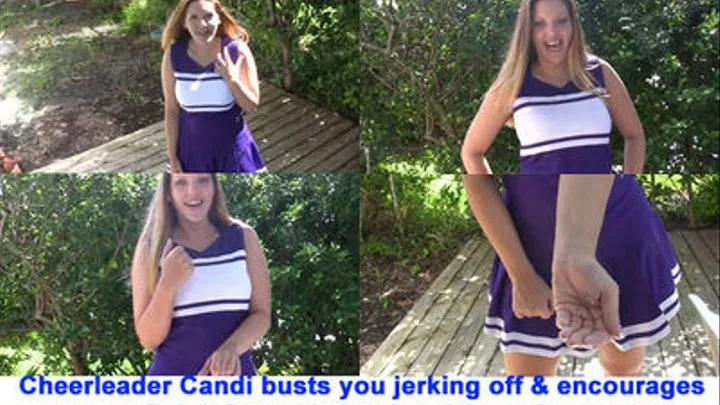 Cheerleader Candi busts you jerking off!