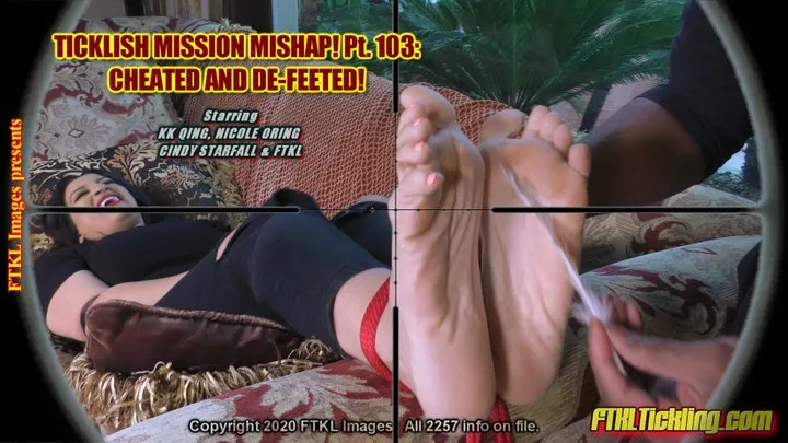 Ticklish Mission Mishap! Pt 103: Cheated and De-Feeted!