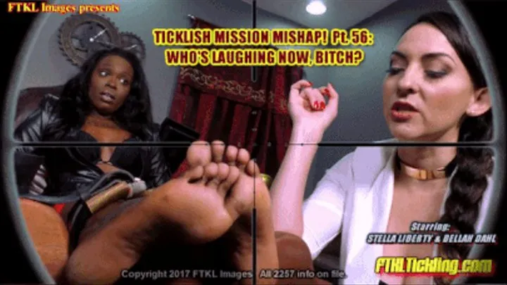 Ticklish Mission Mishap! Pt. 56: Who's Laughing Now, Bitch?