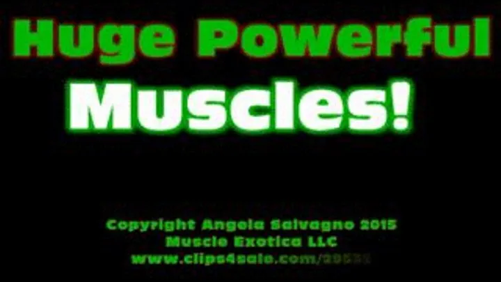 Huge Powerful Muscles! (Full Version)