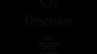 Size Obsession Part 1 HD (1 of 2)