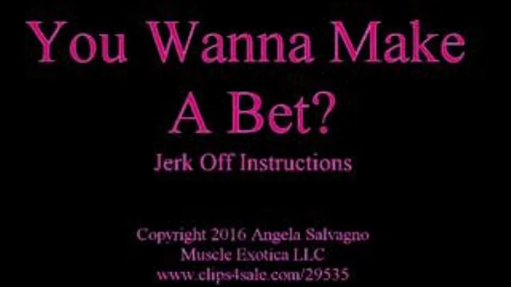 You Wanna Make A Bet?