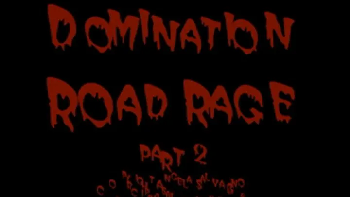 Domination Road Rage Part 2