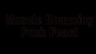 Muscle Bouncing Fuck Feast