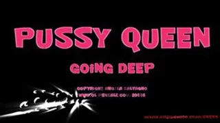 Pussy Queen Going Deep (Full Version)