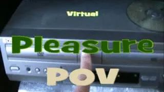 Virtual Pleasure POV