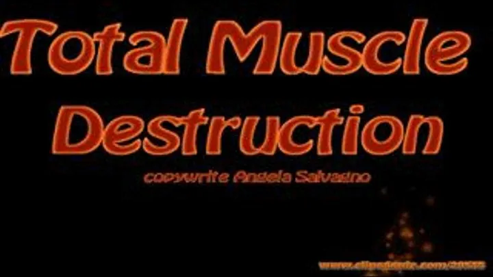 Total Muscle Destruction