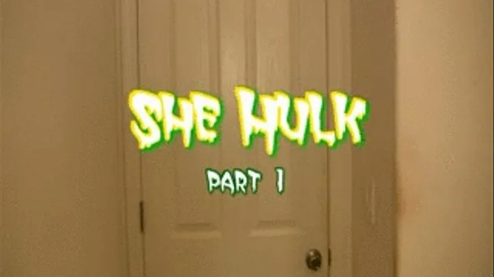 SheHulk Part 1