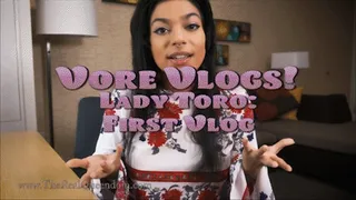 Vore Vlogs with Lady Toro: First Vlog