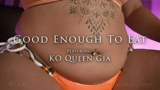 Good Enough To Eat - Featuring KO Queen Gia