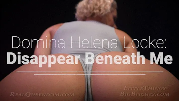 *Disappear Beneath Me - Featuring Domina Helena Locke - *