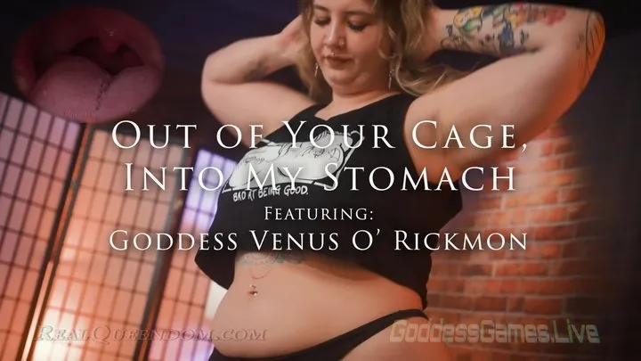 *Out Of Your Cage, Into My Stomach! - Featuring Goddess Venus O' Rickmon - *