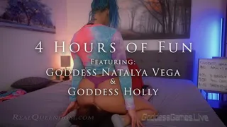 *4 Hours of Fun - Part 10 - Featuring Goddess Natalya Vega and Goddess Holly - *