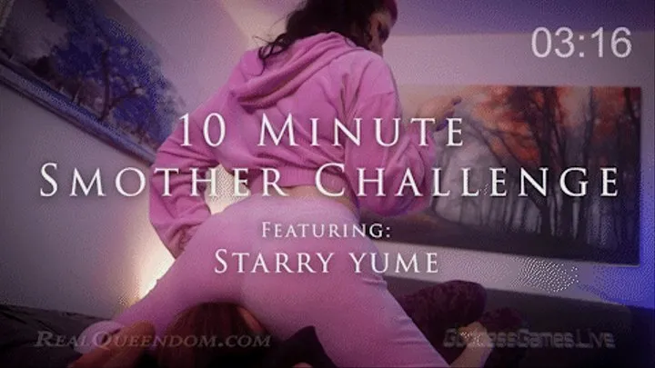 *10 Minute Smother Challenge - Featuring Starry Yume - *