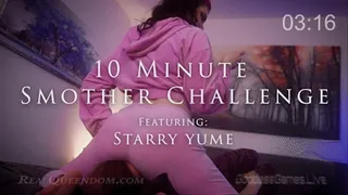 *10 Minute Smother Challenge - Featuring Starry Yume - *