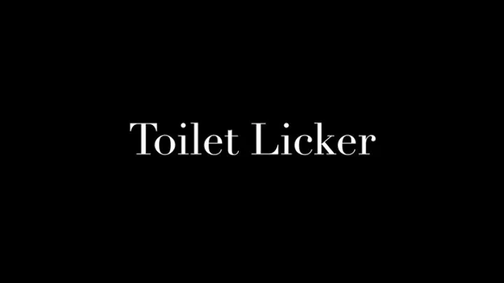 Toilet Licker