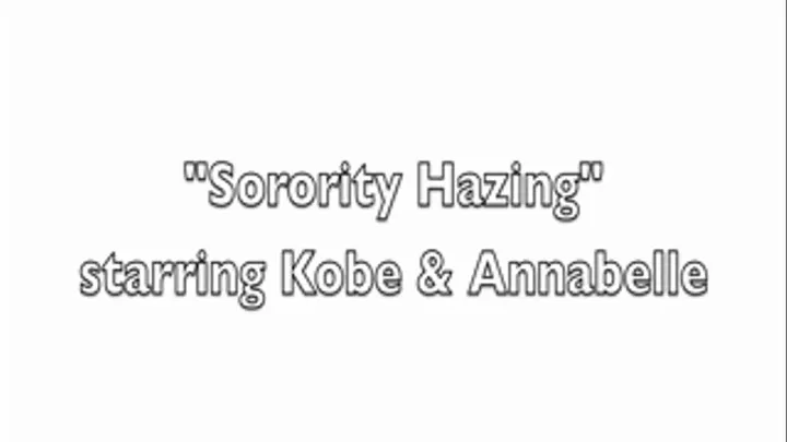 "Sorority Hazing" starring Kobe Lee and Annabelle Genovisi