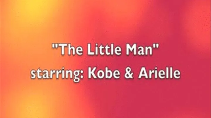"The Little Man" starring Kobe and Arielle