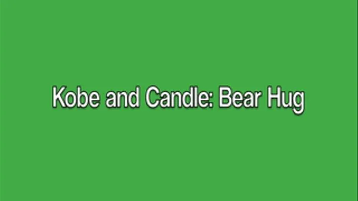 "Bear Hug" with Kobe and Candle