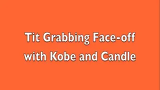 "Tit Grabbing" with Candle and Kobe